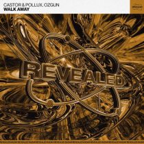 Castor & Pollux, Ozgun & Revealed Recordings – Walk Away