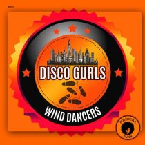 Disco Gurls – Wind Dancers