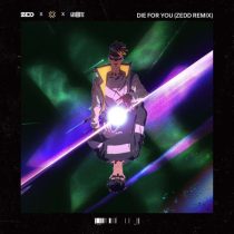 Zedd, Grabbitz & VALORANT – Die For You – Zedd Extended Remix