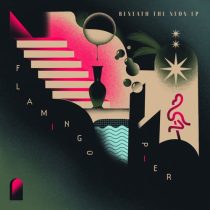 Flamingo Pier – Beneath The Neon EP