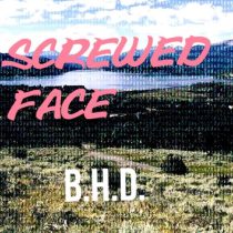 B.H.D. – Screwed Face