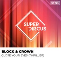 Block & Crown – Close Your Eyes (Thriller)
