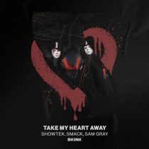 Showtek, SMACK & Sam Gray – Take My Heart Away