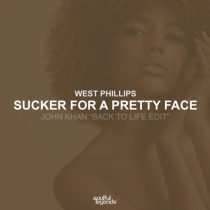 West Phillips – Sucker For A Pretty Face (John Khan – Back To Life Edit)