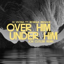 Monique Bingham & DJ Vivona – Over Him, Under Him (Jon Cutler Remix)