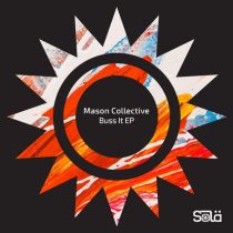 Mason Collective – Buss It EP