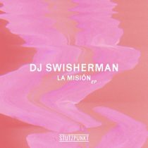 DJ SWISHERMAN – La Misión EP
