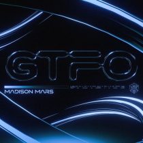 Madison Mars – GTFO – Extended Mix