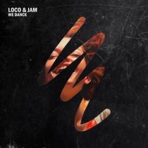 Loco & Jam – We Dance