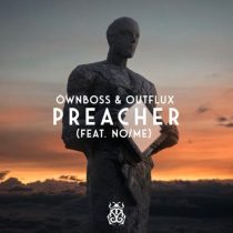 Öwnboss, OutFlux & No/Me – Preacher (Extended Mix)