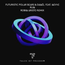 Futuristic Polar Bears, Nevve & DANÊL – Run – Robin Aristo Remix
