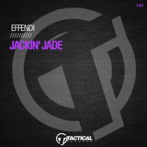 Effendi – Jackin’ Jade