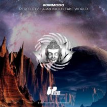 Kommodo – Perfectly Harmonious Fake World