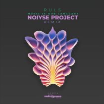 Ruls – Music Is Our Language Noiyse Project Remix