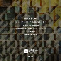 Iglesias – Sleep Like A Stoner EP