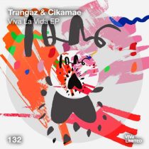 Trangaz & Cikamae – Viva La Vida EP
