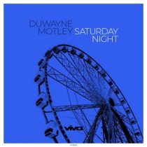 Duwayne Motley – Saturday Night