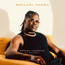 Philou Louzolo & Mavhungu – Mbiluni Yanga
