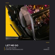 Kuniyuki Takahashi, Jullian Gomes & Sio – Let Me Go