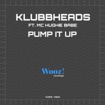 Klubbheads & MC Hughie Babe – Pump It Up