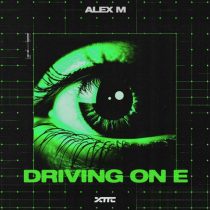 Alex M – Driving On E