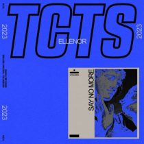 TCTS & Ellenor – Say No More (Extended Mix)