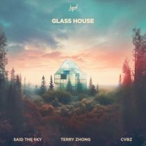 Said The Sky, CVBZ & Terry Zhong – Glass House