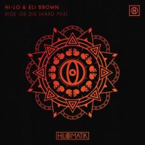 HI-LO & Eli Brown – RIDE OR DIE (Extended Hard Mix)