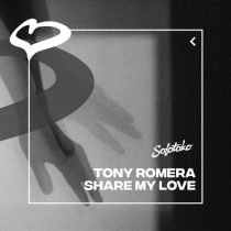 Tony Romera – Share My Love (Extended Mix)