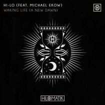 HI-LO & Michael Ekow – Waking Life (A New Dawn) feat. Michael Ekow