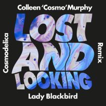 Lady Blackbird – Lost and Looking (Colleen ‘Cosmo’ Murphy Cosmodelica Remix)