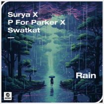 Surya, Swatkat & P for Parker – Rain (Extended Mix)