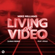 Mike Williams & DTale – Living On Video feat. DTale
