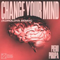 Piero Pirupa – Change Your Mind (Korolova Remix)
