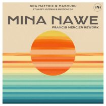 Francis Mercier, Soa Mattrix, Mashudu – Mina Nawe (Francis Mercier Rework) – Extended Mix