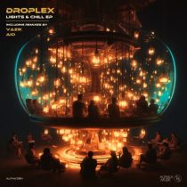 Droplex – Lights & Chill