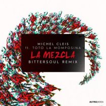 Michel Cleis & Toto La Momposina – La Mezcla – BitterSoul Remix