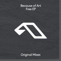 Jody Wisternoff, Because of Art, James Grant & Because of Art – Free EP