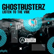 Ghostbusterz – Listen To The Vibe