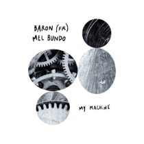 Baron (FR) & Mel Bundo – My Machine