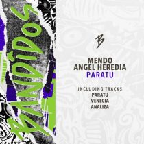 Mendo & Angel Heredia – Paratu EP