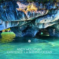 Andy Woldman – Existence + A Shining Ocean