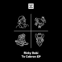 Ricky Bobi – Ta Cabron EP