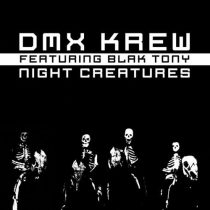 DMX Krew & Blak Tony, DMX Krew – Night Creatures