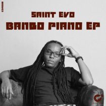 Saint Evo – Bango Piano EP