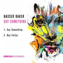 Nasser Baker – Say Something