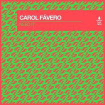 Carol Fávero – Need It (Extended Mix)
