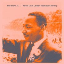 Roy Davis Jr. – About Love – Jaden Thompson Remix