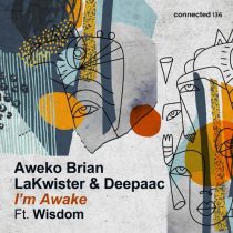 Lakwister, WISDOM, Deepaac & Aweko Brian – I’m Awake feat. Wisdom