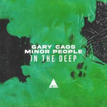 Gary Caos & Minor People – In the Deep
